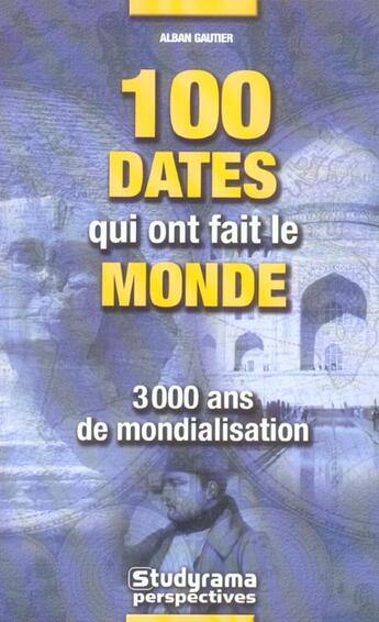 Couverture du livre « 100 dates qui ont fait le monde » de Alban Gautier aux éditions Studyrama