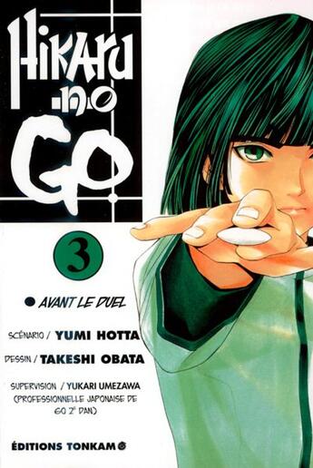 Couverture du livre « Hikaru no go Tome 3 : avant le duel » de Yumi Hotta et Takeshi Obata aux éditions Delcourt