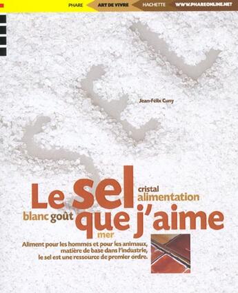 Couverture du livre « Sel Que J'Aime » de Jean-Felix Cuny aux éditions Phare