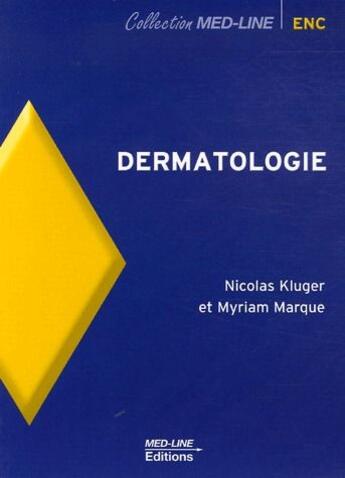 Couverture du livre « Dermatologie » de Nicolas Kluger et Myriam Marque aux éditions Med-line