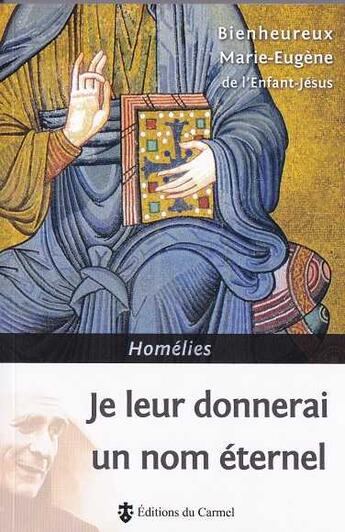 Couverture du livre « Je leur donnerai un nom éternel » de Marie-Eugene De L'Enfant-Jesus aux éditions Carmel