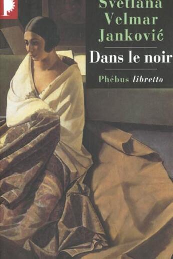 Couverture du livre « Dans le noir » de Svetlana Velmar-Jancovic aux éditions Libretto