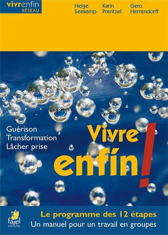 Couverture du livre « Vivre enfin ! - guerison, transformation, lacher prise » de Herrendorff/Prentzel aux éditions Farel