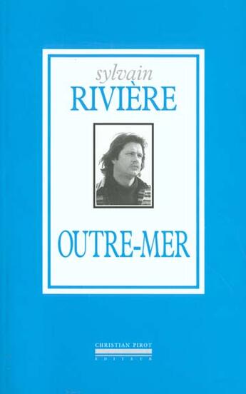 Couverture du livre « Outre-mer » de Riviere Sylvain aux éditions La Simarre