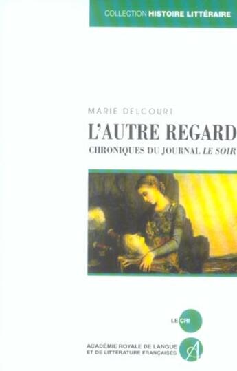 Couverture du livre « L'autre regard ; chroniques du journal le soir » de Marie Delcourt aux éditions Parole Et Silence