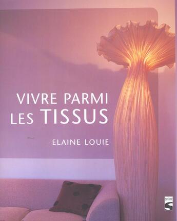 Couverture du livre « Vivre Parmi Les Etoffes » de Elaine Louie aux éditions Soline