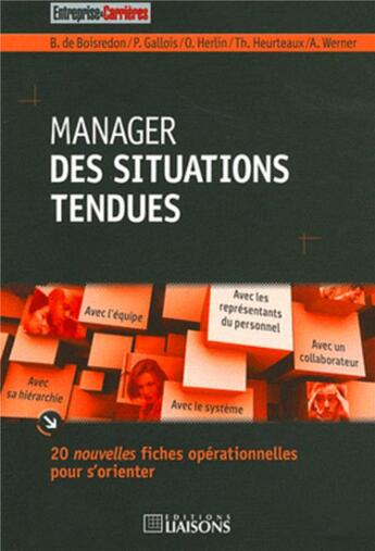 Couverture du livre « Manager des situations tendues. 20 nouvelles fiche operationnelles pour s'orienter » de Boisredon aux éditions Entreprise Et Carrieres