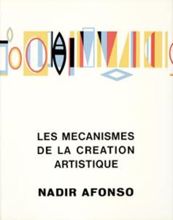 Couverture du livre « Les mécanismes de la création artistique » de Nadir Afonso aux éditions Griffon