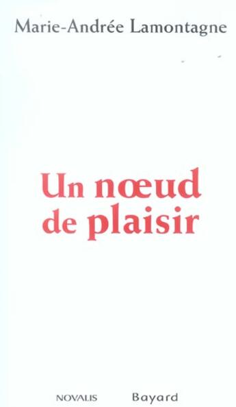 Couverture du livre « Noeud de plaisir » de Lamontagne aux éditions Novalis