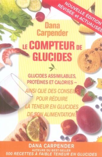 Couverture du livre « Le compteur de glucides ; glucides assimilables, protéines et calories » de Dana Carpender aux éditions Ada