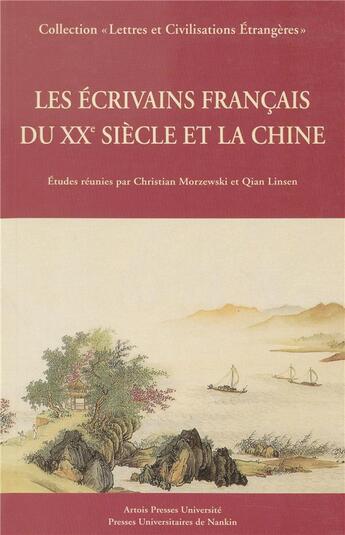 Couverture du livre « Les Écrivains français du XXe siècle et la Chine » de Morzewski aux éditions Pu D'artois