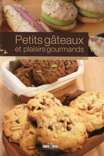 Couverture du livre « Petits gâteaux et plaisirs gourmands » de Gerard Fritsch et Guy Zeissloff aux éditions Id