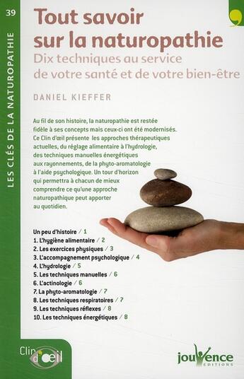 Couverture du livre « Tout savoir sur la naturopathie ; dix techniques au service de votre santé et de votre bien-être » de Daniel Kieffer aux éditions Jouvence