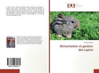 Couverture du livre « Alimentation et gestion des lapins » de Kabangi Patrick aux éditions Editions Universitaires Europeennes