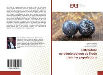 Couverture du livre « Litterature epidemiologique de l'iode dans les populations » de Sidibe El Hassane aux éditions Editions Universitaires Europeennes