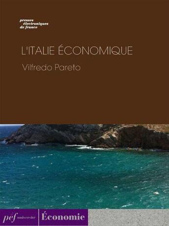 Couverture du livre « L'Italie économique » de Vilfredo Pareto aux éditions Presses Electroniques De France