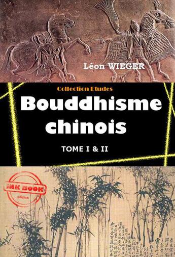 Couverture du livre « Bouddhisme chinois » de Leon Wieger aux éditions Ink Book