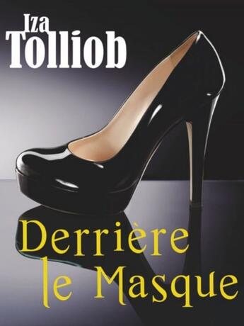 Couverture du livre « Derrière le masque » de Iza Tolliob aux éditions Librinova