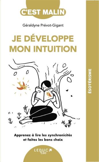 Couverture du livre « C'est malin poche : je développe mon intuition ; apprenez à lire les synchronicités et faites les bons choix » de Geraldyne Prevot-Gigant aux éditions Leduc