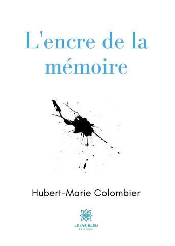 Couverture du livre « L'encre de la memoire » de Colombier H-M. aux éditions Le Lys Bleu