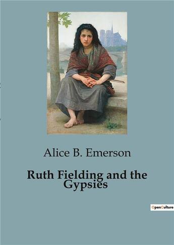 Couverture du livre « Ruth Fielding and the Gypsies » de Alice B. Emerson aux éditions Culturea