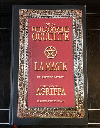 Couverture du livre « De la philosophie occulte ou la magie - de la philosophie occulte ou la magie » de Agrippa Ab Netteshei aux éditions Sesheta