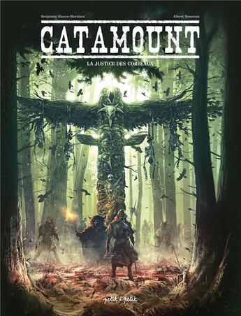 Couverture du livre « Catamount t.3 : la justice des corbeaux » de Albert Bonneau et Benjamin Blasco-Martinez aux éditions Petit A Petit