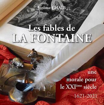 Couverture du livre « Les fables de la Fontaine, une morale pour le XXI siècle » de Jerome Chaib aux éditions Wooz Editions