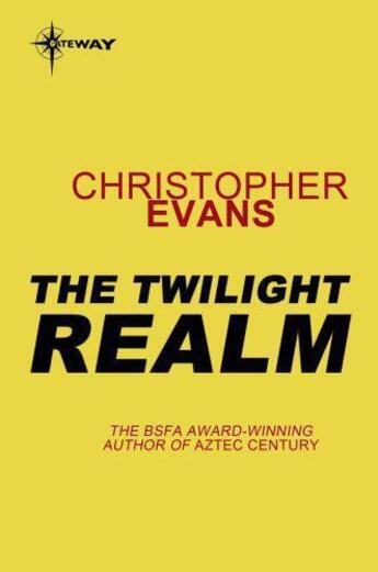 Couverture du livre « The Twilight Realm » de Christopher Evans aux éditions Victor Gollancz