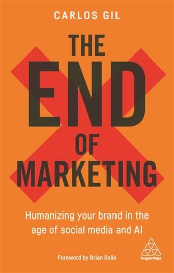 Couverture du livre « THE END OF MARKETING » de Carlos Gil aux éditions Kogan Page