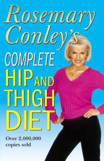 Couverture du livre « Complete Hip And Thigh Diet » de Conley Rosemary aux éditions Random House Digital