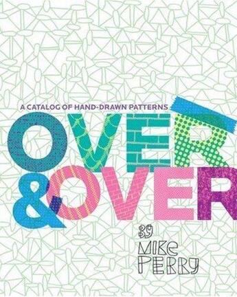 Couverture du livre « Over and over ; a catalog of hand-drawn » de Perry Michael aux éditions Princeton Architectural