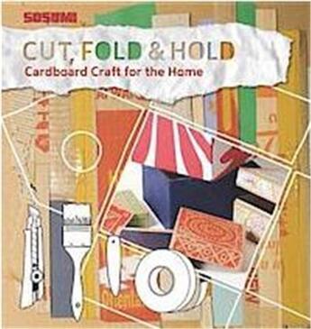 Couverture du livre « Cut, fold & hold cardboard for the home » de Sosumi aux éditions Gingko Press