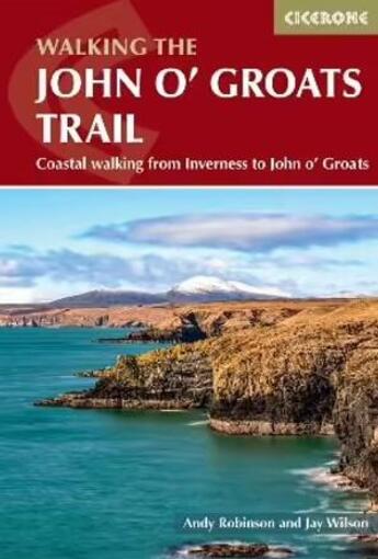 Couverture du livre « WALKING THE JOHN O'' GROATS TRAIL » de Andy Robinson et Jay Wilson aux éditions Cicerone Press