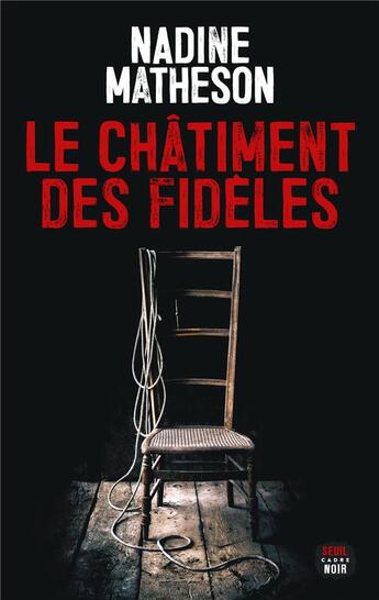 Couverture du livre « Le châtiment des fidèles » de Nadine Matheson aux éditions Seuil