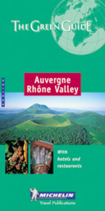 Couverture du livre « Le guide vert ; Auvergne vallée du Rhône » de Collectif Michelin aux éditions Michelin