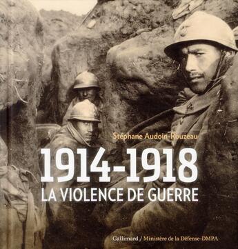 Couverture du livre « 1914-1918, la violence de guerre » de Stephane Audoin-Rouzeau aux éditions Gallimard