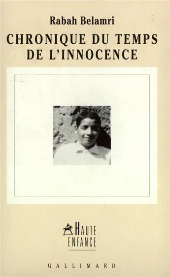 Couverture du livre « Chronique du temps de l'innocence » de Rabah Belamri aux éditions Gallimard