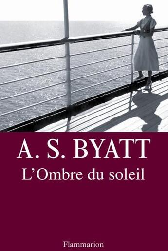 Couverture du livre « L'ombre du soleil » de Byatt A.S. aux éditions Flammarion