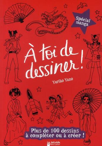 Couverture du livre « À toi de dessiner ! t.6 ; spécial manga » de Yano Yuriko aux éditions Pere Castor