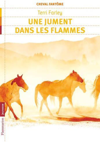 Couverture du livre « Cheval fantome Tome 3 ; une jument dans les flammes » de Terri Farley aux éditions Pere Castor