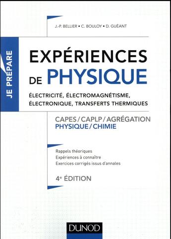 Couverture du livre « Je prépare ; expériences de physique ; électricite, électromagnéisme, électronique ; capes/agrégation (4e édition) » de Jean-Paul Bellier et Christophe Bouloy et Daniel Gueant aux éditions Dunod