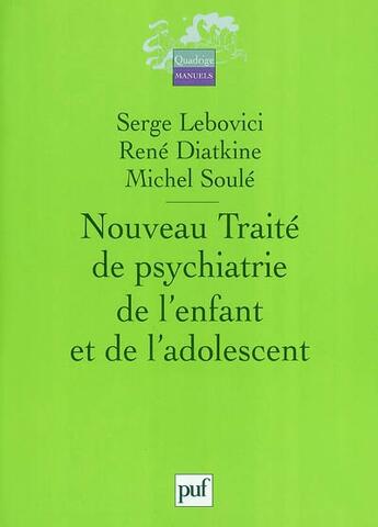 Couverture du livre « Nouveau traite de psychiatrie de l'enfant et de l'adolescent 4v (2e ed) » de Lebovici Serge / Sou aux éditions Puf