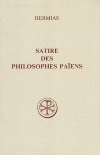 Couverture du livre « Satire des philosophes païens » de Hermias aux éditions Cerf