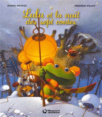 Couverture du livre « Lulu et la nuit des sept contes » de Daniel Picouly et Frederic Pillot aux éditions Magnard