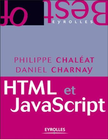 Couverture du livre « HTML et JavaScript » de Chaleat/Charnay aux éditions Eyrolles