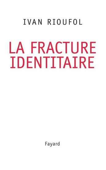 Couverture du livre « La fracture identitaire » de Rioufol-I aux éditions Fayard