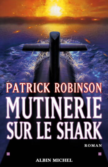 Couverture du livre « Mutinerie Sur Le Shark » de Robinson-P aux éditions Albin Michel