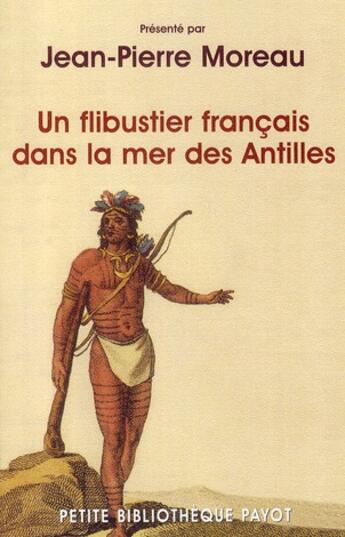 Couverture du livre « Un flibustier français dans la mer des Antilles » de  aux éditions Payot