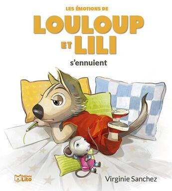 Couverture du livre « Louloup et Lili s'ennuient » de Virginie Sanchez aux éditions Lito